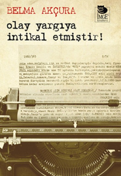 Olay Yargıya İntikal Etmiştir! Olay Yargıya İntikal Etmiştir!
