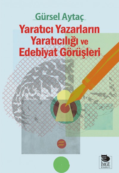 Yaratıcı Yazarların Yaratıcılığı ve Edebiyat Görüşleri Yaratıcı Yazarların Yaratıcılığı ve Edebiyat Görüşleri