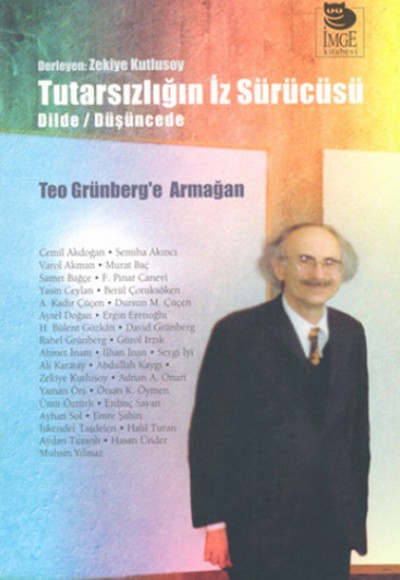 Tutarsızlığın İz Sürücüsü Dilde /Düşüncede Teo Grünberg'e Armağan Tutarsızlığın İz Sürücüsü Dilde /Düşüncede Teo Grünberg'e Armağan
