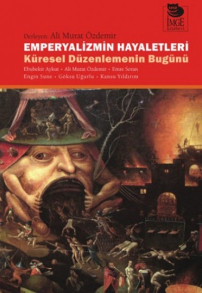 Emperyalizmin Hayaletleri Küresel Düzelemenin Bugünü Emperyalizmin Hayaletleri Küresel Düzelemenin Bugünü