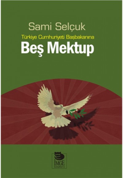 Türkiye Cumhuriyeti Başbakanına Beş Mektup Türkiye Cumhuriyeti Başbakanına Beş Mektup