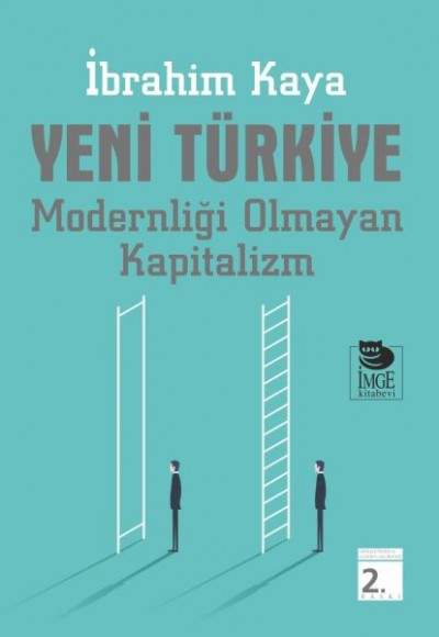 Yeni Türkiye - Modernliği Olmayan Kapitalizm Yeni Türkiye - Modernliği Olmayan Kapitalizm