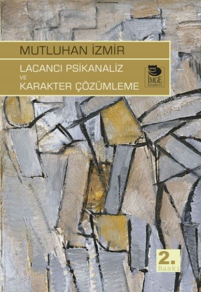 Lacancı Psikanaliz ve Karakter Çözümleme Lacancı Psikanaliz ve Karakter Çözümleme
