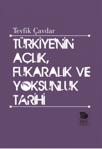 Türkiye’nin Açlık, Fukaralık Ve Yoksunluk Tarihi Türkiye’nin Açlık, Fukaralık Ve Yoksunluk Tarihi