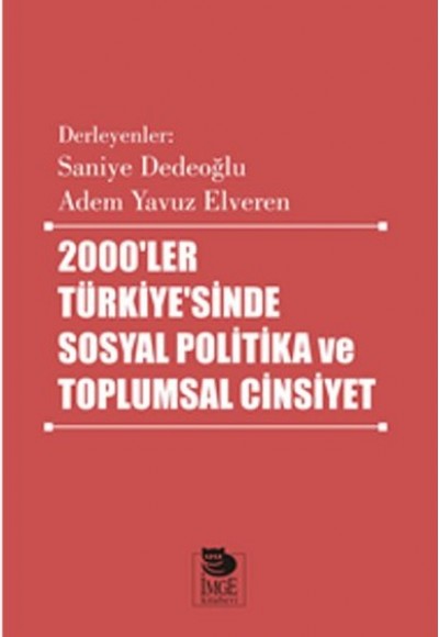 2000’ler Türkiye’sinde Sosyal Politika ve Toplumsal Cinsiyet 2000’ler Türkiye’sinde Sosyal Politika ve Toplumsal Cinsiyet