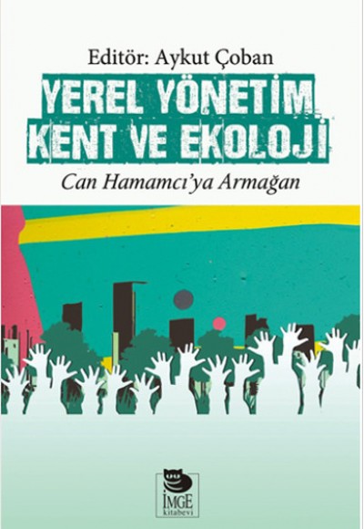 Yerel Yönetim Kent ve Ekoloji  Can Hamamcı’ya Armağan