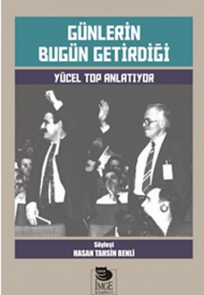 Günlerin Bugün Getirdiği Yücel Top Anlatıyor Günlerin Bugün Getirdiği Yücel Top Anlatıyor