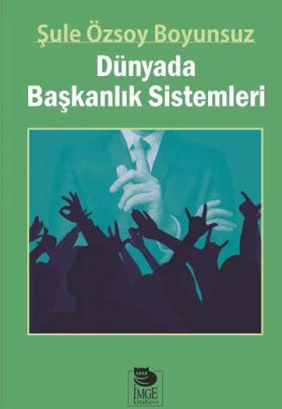 Dünyada Başkanlık Sistemleri Dünyada Başkanlık Sistemleri