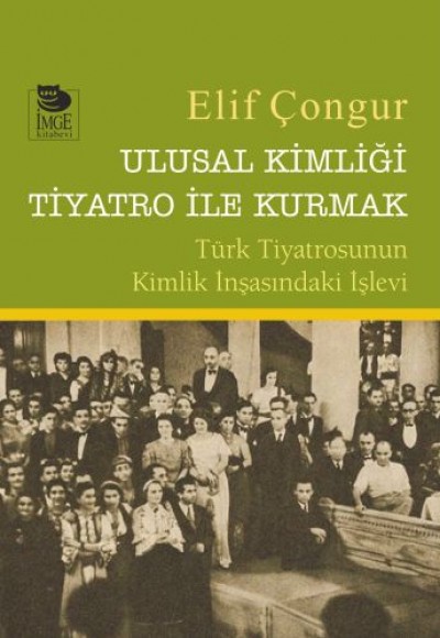 Ulusal Kimliği Tiyatro ile Kurmak Ulusal Kimliği Tiyatro ile Kurmak