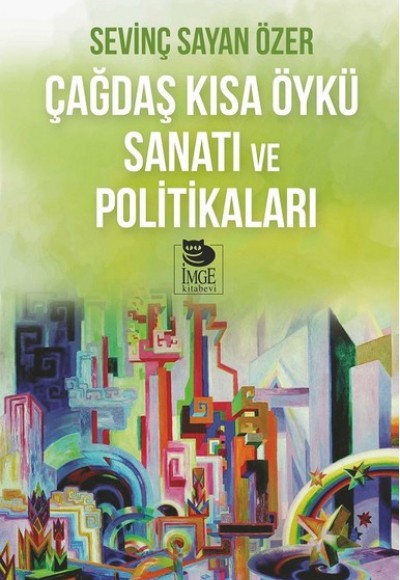 Çağdaş Kısa Öykü Sanatı Ve Politikaları Çağdaş Kısa Öykü Sanatı Ve Politikaları