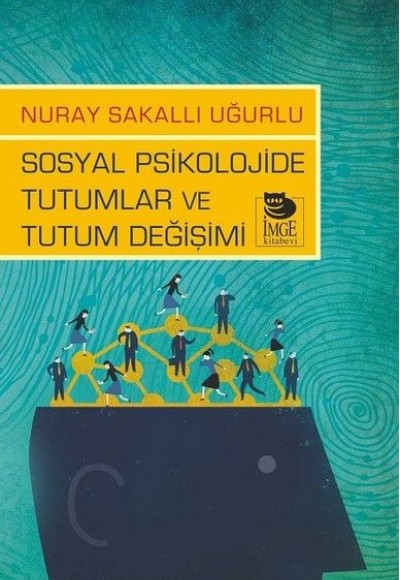 Sosyal Psikolojide Tutumlar ve Tutum Değişimi Sosyal Psikolojide Tutumlar ve Tutum Değişimi