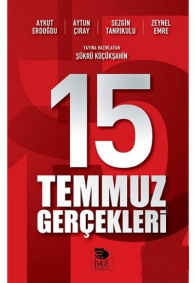 15 Temmuz Gerçekleri 15 Temmuz Gerçekleri
