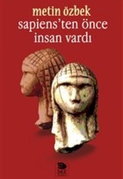 Sapiens’ten Önce İnsan Vardı Sapiens’ten Önce İnsan Vardı