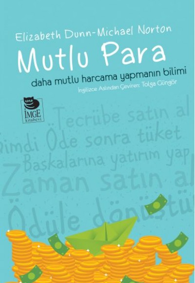 Mutlu Para - Daha Mutlu Harcama Yapmanın Bilimi Mutlu Para - Daha Mutlu Harcama Yapmanın Bilimi