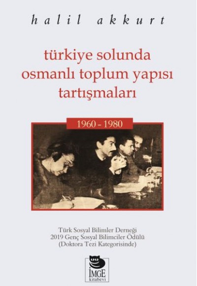 Türkiye Solunda Osmanlı Toplum Yapısı Tartışmaları 1960-1980 Türkiye Solunda Osmanlı Toplum Yapısı Tartışmaları 1960-1980