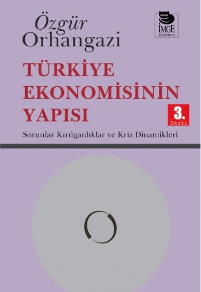 Türkiye Ekonomisinin Yapısı - Sorunlar Kırılganlıklar ve Kriz Dinamikleri Türkiye Ekonomisinin Yapısı - Sorunlar Kırılganlıklar ve Kriz Dinamikleri