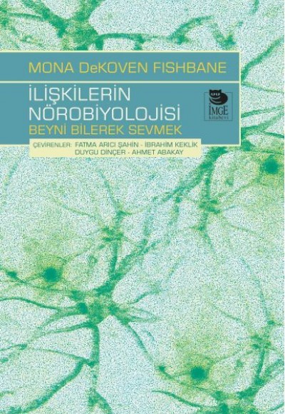 İlişkilerin Nörobiyolojisi - Beyni Bilerek Sevmek İlişkilerin Nörobiyolojisi - Beyni Bilerek Sevmek