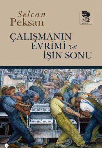 Çalışmanın Evrimi ve İşin Sonu Çalışmanın Evrimi ve İşin Sonu