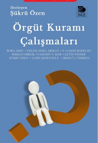 Örgüt Kuramı Çalışmaları Örgüt Kuramı Çalışmaları