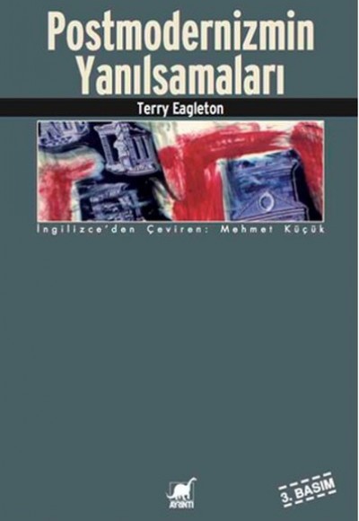 Postmodernizmin Yanılsamaları Postmodernizmin Yanılsamaları