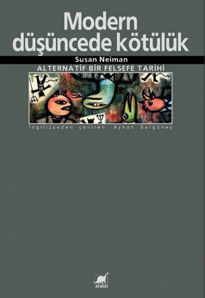Modern Düşüncede Kötülük: Alternatif Bir Felsefe Tarihi Modern Düşüncede Kötülük: Alternatif Bir Felsefe Tarihi