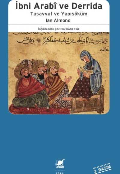 İbni Arabi, Derrida, Tasavvuf ve Yapısöküm İbni Arabi, Derrida, Tasavvuf ve Yapısöküm