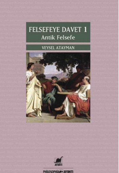 Felsefeye Davet 1 - Antik Felsefe Felsefeye Davet 1 - Antik Felsefe