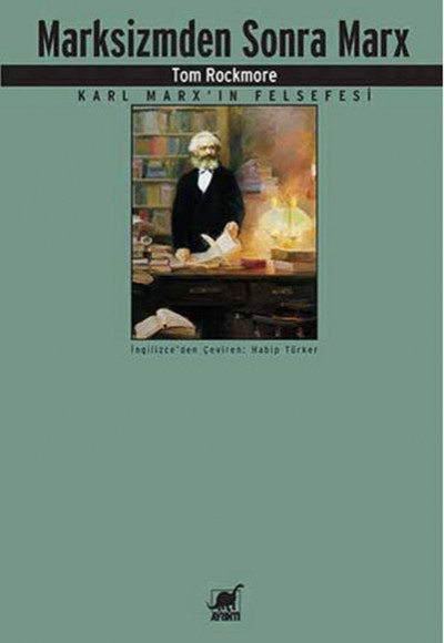 Marksizmden Sonra Marx Karl Marx'ın Felsefesi Marksizmden Sonra Marx Karl Marx'ın Felsefesi