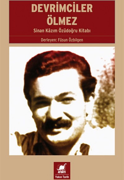 Devrimciler Ölmez - Sinan Kazım Özüdoğru Kitabı