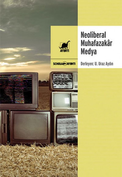 Neoliberal Muhafazakar Medya Neoliberal Muhafazakar Medya