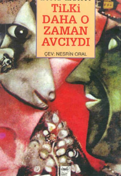 Tilki Daha O Zaman Avcıydı Tilki Daha O Zaman Avcıydı