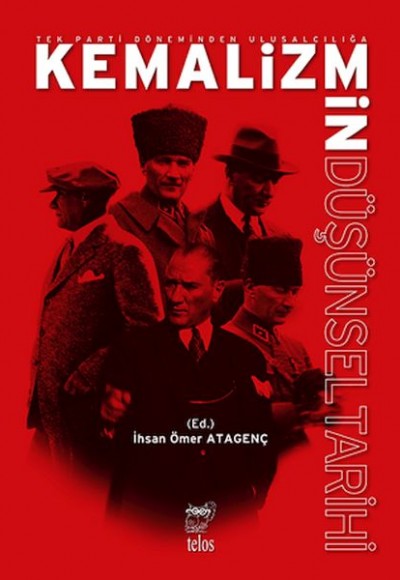 Tek Parti Do¨neminden Ulusalcılıgˆa Kemalizmin Du¨s¸u¨nsel Tarihi Tek Parti Do¨neminden Ulusalcılıgˆa Kemalizmin Du¨s¸u¨nsel Tarihi