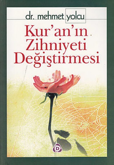 Kur’an’ın Zihniyeti Değiştirmesi Kur’an’ın Zihniyeti Değiştirmesi