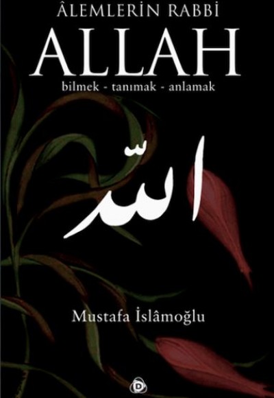 Alemlerin Rabbi Allah (cc) Bilmek Tanımak Anlamak