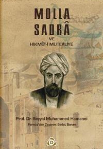 Molla Sadra ve Hikmet-i Mutealiye Molla Sadra ve Hikmet-i Mutealiye