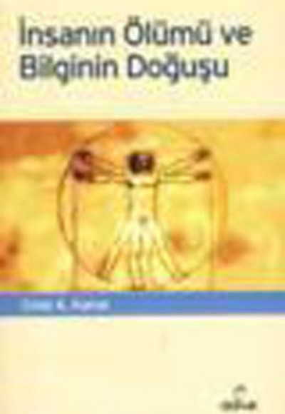 İnsanın Ölümü ve Bilginin Doğuşu İnsanın Ölümü ve Bilginin Doğuşu