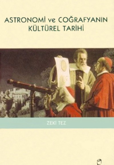 Astronomi ve Coğrafyanın Kültürel Tarihi Astronomi ve Coğrafyanın Kültürel Tarihi