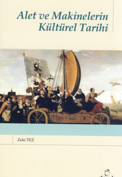 Alet ve Makinelerin Kültürel Tarihi Alet ve Makinelerin Kültürel Tarihi
