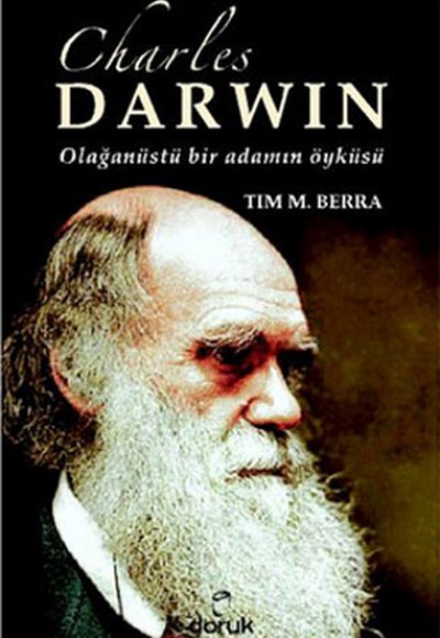 Charles Darwin Olağanüstü Bir Adamın Öyküsü Charles Darwin Olağanüstü Bir Adamın Öyküsü
