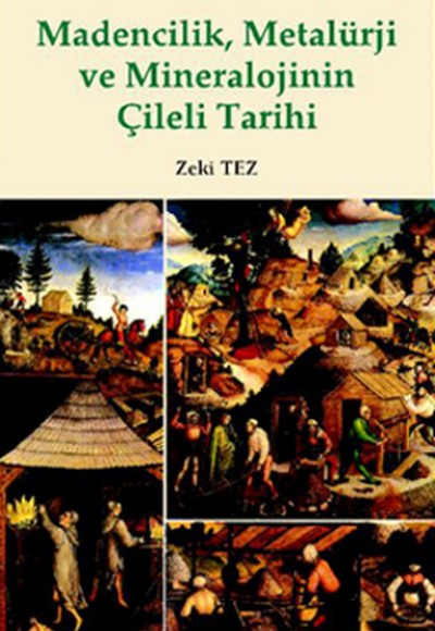 Madencilik, Metalürji ve Mineralojinin Çileli Tarihi Madencilik, Metalürji ve Mineralojinin Çileli Tarihi
