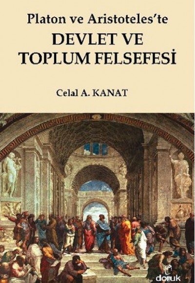 Platon ve Aristoteles'te Devlet ve Toplum Felsefesi Platon ve Aristoteles'te Devlet ve Toplum Felsefesi