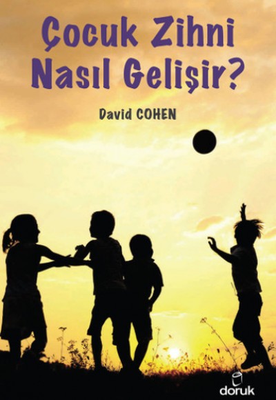 Çocuk Zihni Nasıl Gelişir? Çocuk Zihni Nasıl Gelişir?
