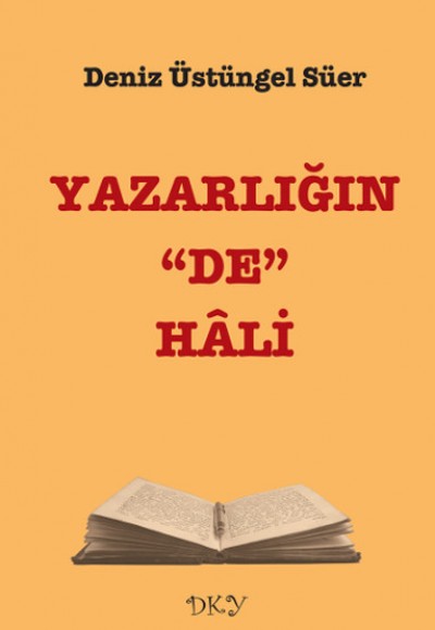 Yazarlığın "De" Hali Yazarlığın "De" Hali