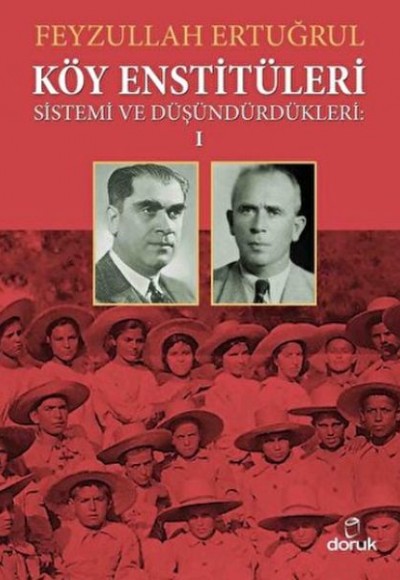 Köy Enstitüleri Sistemi ve Düşündürdükleri 1 Köy Enstitüleri Sistemi ve Düşündürdükleri 1