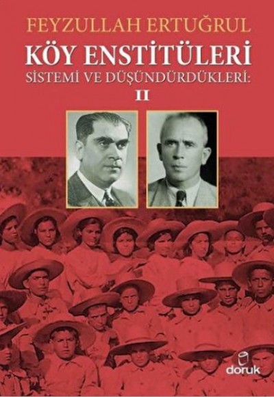 Köy Enstitüleri Sistemi ve Düşündürdükleri II Köy Enstitüleri Sistemi ve Düşündürdükleri II