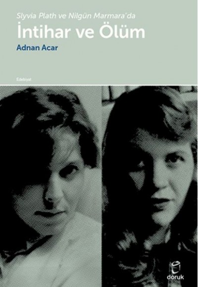 Slyvia Plath ve Nilgün Marmara’da - İntihar ve Ölüm Slyvia Plath ve Nilgün Marmara’da - İntihar ve Ölüm