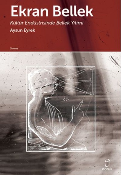 Ekran Bellek - Kültür Endüstrisinde Bellek Yitimi Ekran Bellek - Kültür Endüstrisinde Bellek Yitimi