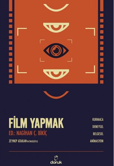 Film Yapmak - Kurmaca, Deneysel, Belgesel, Animasyon Film Yapmak - Kurmaca, Deneysel, Belgesel, Animasyon
