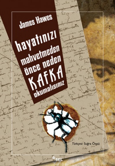 Hayatınızı Mahvetmeden Önce Neden Kafka Okumalısınız Hayatınızı Mahvetmeden Önce Neden Kafka Okumalısınız