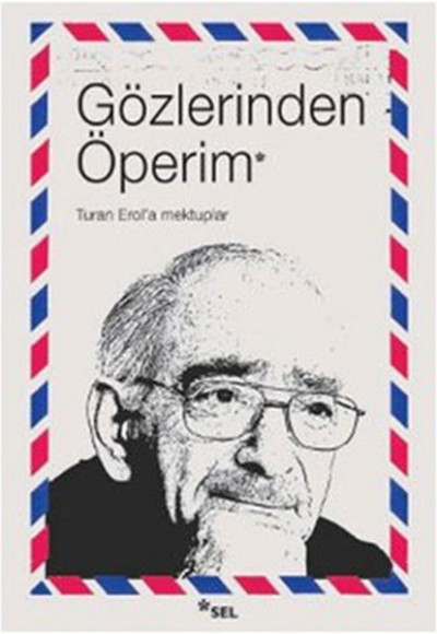 Gözlerinden Öperim - Turan Erol'a Mektuplar Gözlerinden Öperim - Turan Erol'a Mektuplar